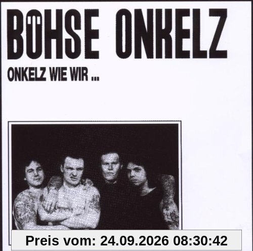 Böhse Onkelz Onkelz Wie Wir (Black Edition)