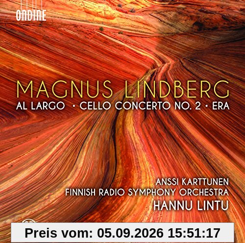 Lindberg: Al Largo, Cellokonzert Nr. 2, Era