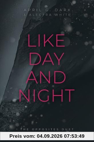 Like Day and Night (The Opposites Duet, Band 1)