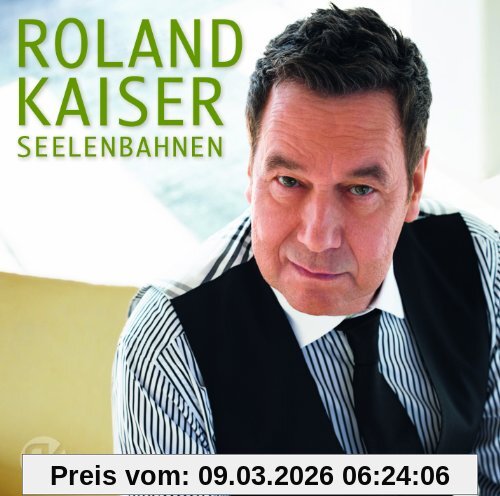 Roland Kaiser Seelenbahnen