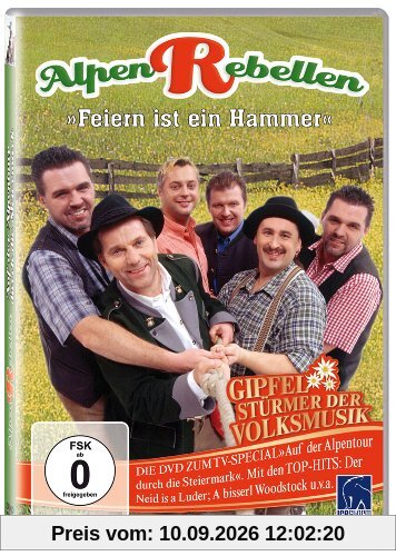 Alpenrebellen - Feiern ist ein Hammer (TV Special: Auf der Alpentour durch die Steiermark)