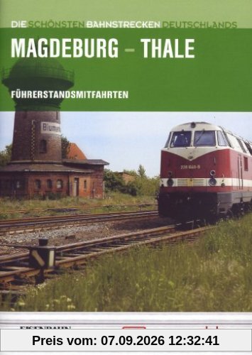 Magdeburg-Thale - Führerstandsmitfahrten