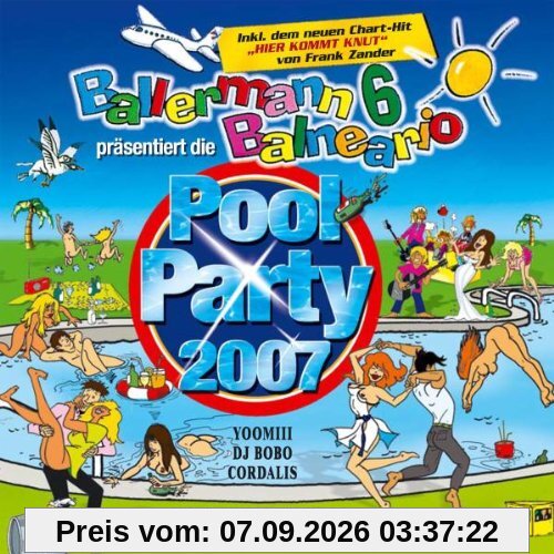 Ballermann 6 Balneario Präs.Pool Party 2007