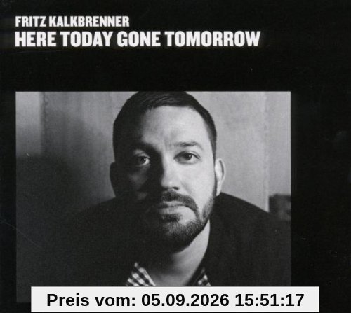 Here Today, Gone Tomorrow
