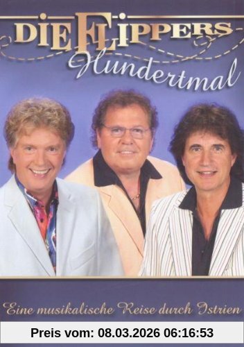 Die Flippers - Hundertmal, Eine Musikalische Reise Durch Istrien