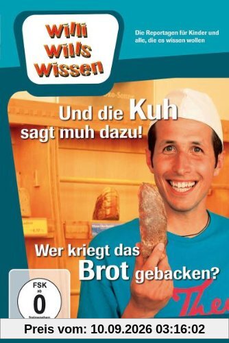 Willi will's wissen - Und die Kuh sagt muh dazu! / Wer kriegt das Brot gebacken?