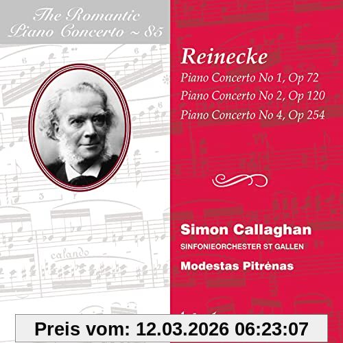Simon Callaghan Carl Reinecke, Das Romantische Klavierkonzert Vol. 85 - Klavierkonzerte Nr. 1, 2 & 4