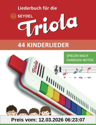 Reynhard Boegl Liederbuch Für Die Seydel Triola - 44 Kinderlieder, Spielen Nach Farbigen Noten (Liederbücher Für Die Seydel Triola Blasharmonika)
