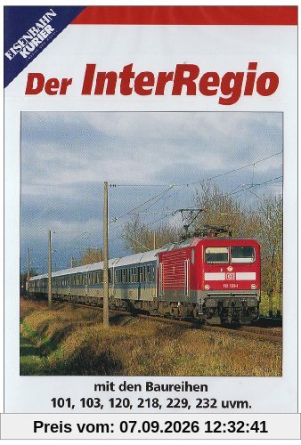 Der InterRegio: mit den Baureihen 120,103, 101, 218, 229, 232