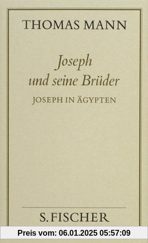 Thomas Mann, Gesammelte Werke in Einzelbänden. Frankfurter Ausgabe: Joseph und seine Brüder III Joseph in Ägypten: Bd. 1