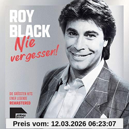 Roy Black Nie Vergessen! Die Größten Hits Einer Legende