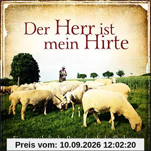 Der Herr ist mein Hirte: Eine musikalische Reise durch die Psalmen