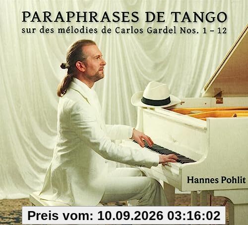 Paraphrases de Tango Sur des Mélodies de C. Gardel