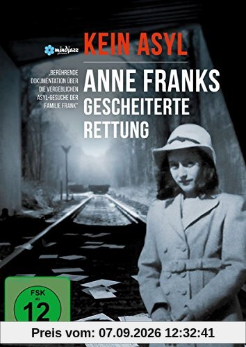 Kein Asyl - Anne Franks gescheiterte Rettung