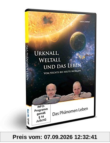 Urknall, Weltall und das Leben - Das Phänomen Leben