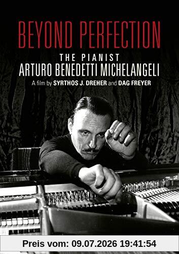Syrthos J. Dreher Beyond Perfection - The Pianist Arturo Benedetti Michelangeli