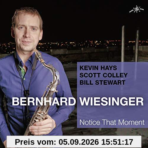 Bernhard Wiesinger - Notice That Moment