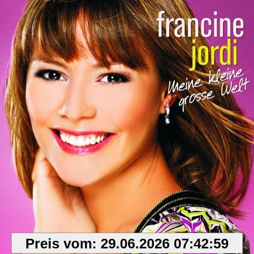 Francine Jordi Meine Kleine Grosse Welt