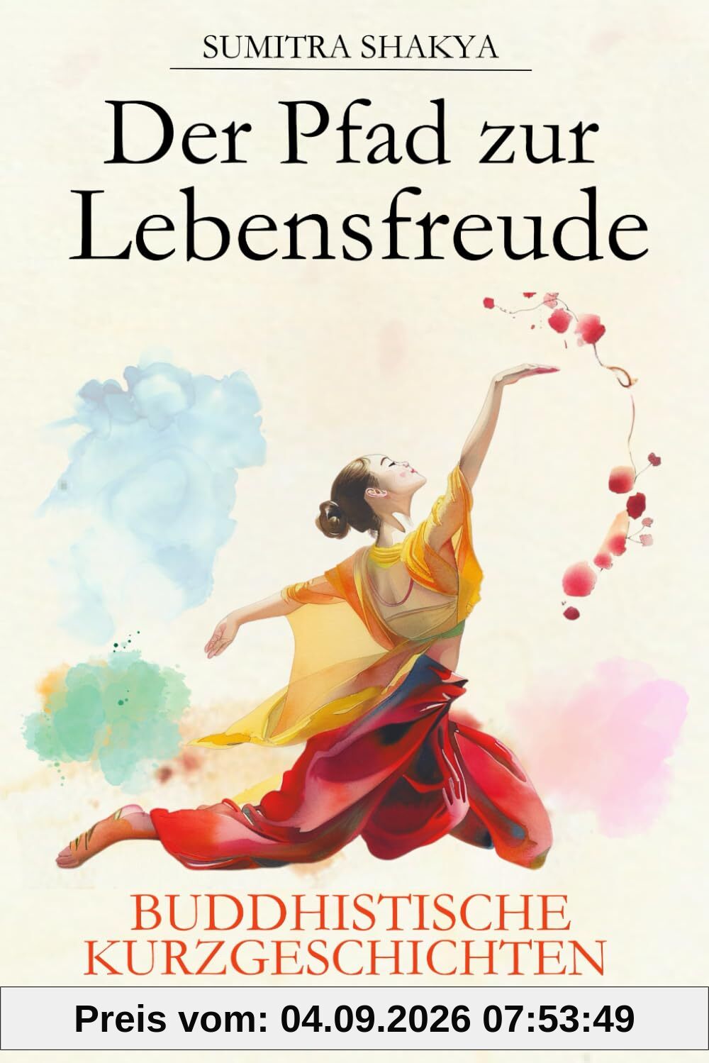 Der Pfad zur Lebensfreude: Buddhistische Kurzgeschichten für mehr Balance, Glück und Freude im Alltag (Der Pfad zu Dir Selbst, Band 2)