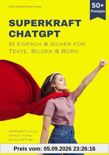 Superkraft ChatGPT: KI einfach & sicher für Texte, Bilder & Büro
