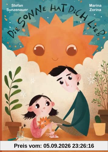 Die Sonne hat dich lieb: Alltagsphysik für Kleinkinder