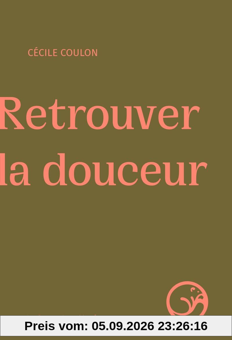 Retrouver la douceur