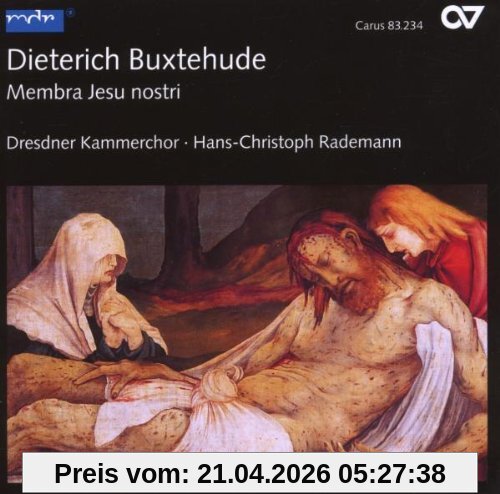 Rademann Buxtehude, Membra Jesu Nostri BuxWV 75 / Kantate BuxWV 102 / Kantate BuxWV 103