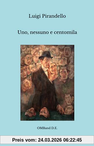 Uno, nessuno e centomila: (Edizione originale integrale)