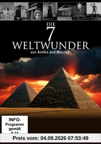 Die 7 Weltwunder aus Antike und Neuzeit