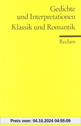 Gedichte und Interpretationen: Band 3. Klassik und Romantik