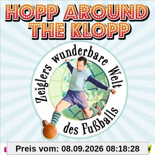 Zeiglers wunderbare Welt des Fußballs - Die Vierte - Hopp Around The Klopp