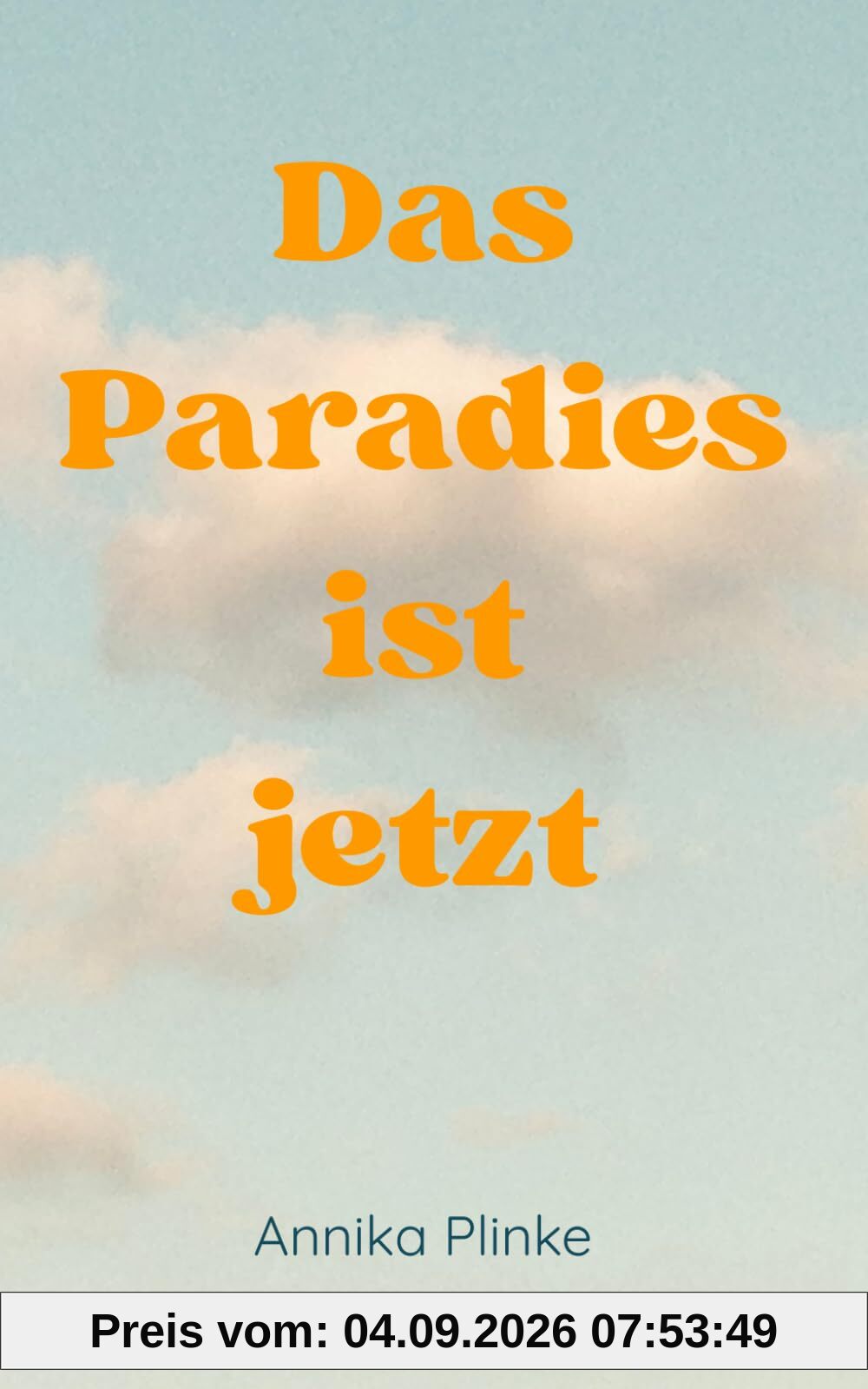 Das Paradies ist jetzt