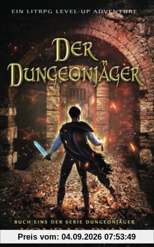 Der Dungeonjäger: Ein LitRPG Level-up Adventure
