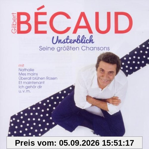 Unsterblich: Seine größten Chansons