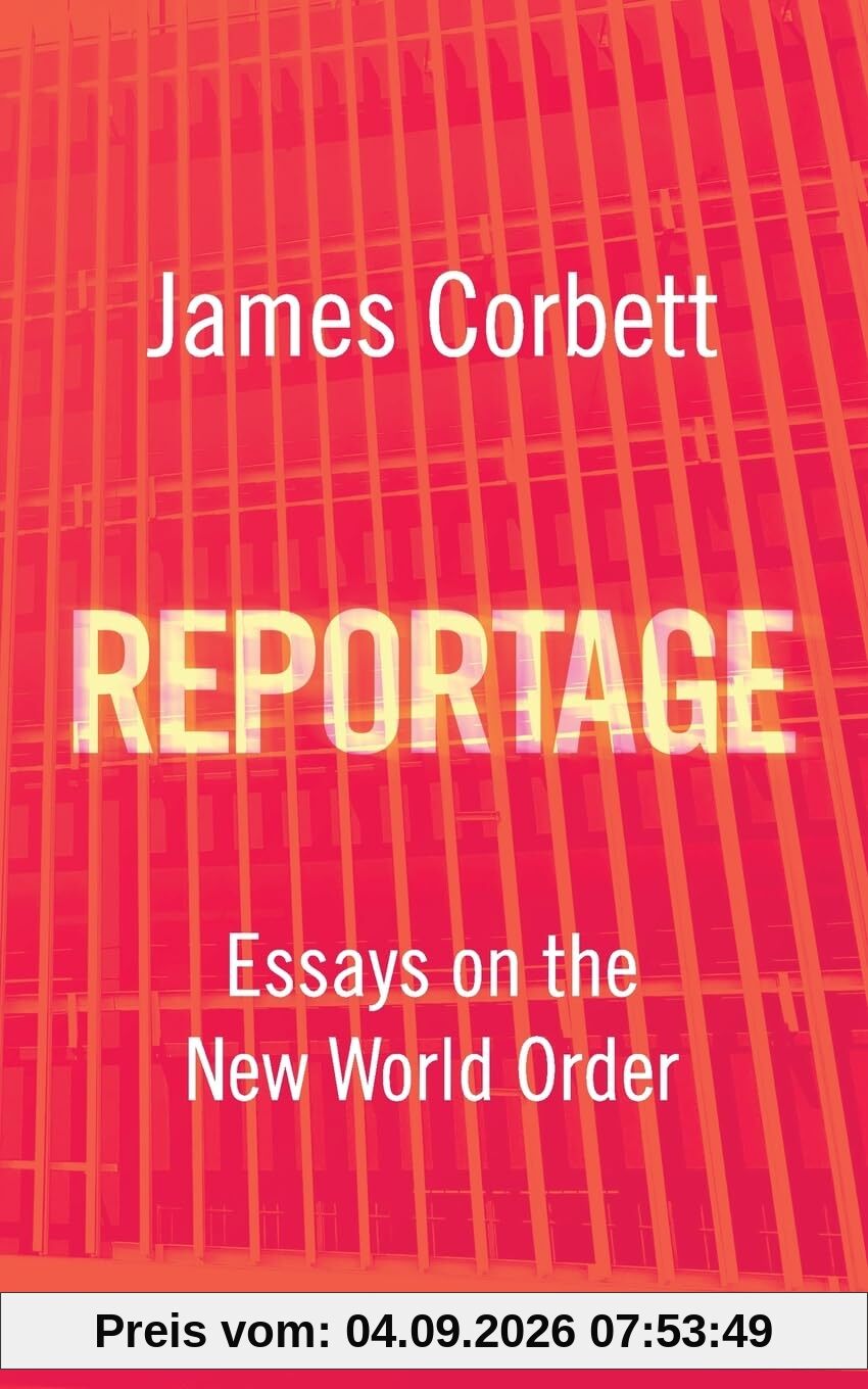 Reportage: Essays on the New World Order