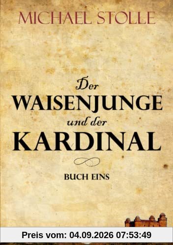 Der Waisenjunge und der Kardinal (Herzog von Hertford, Band 1)