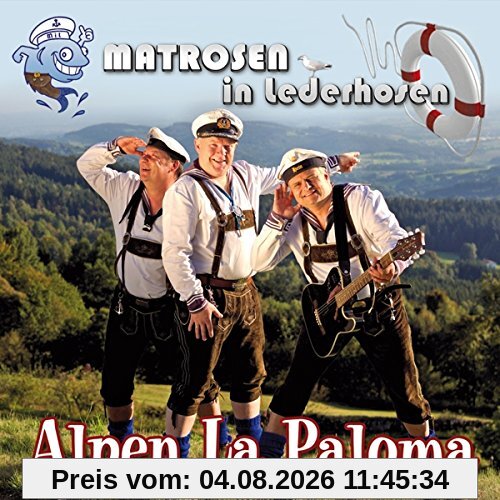 Matrosen in Lederhosen Alpen La Paloma