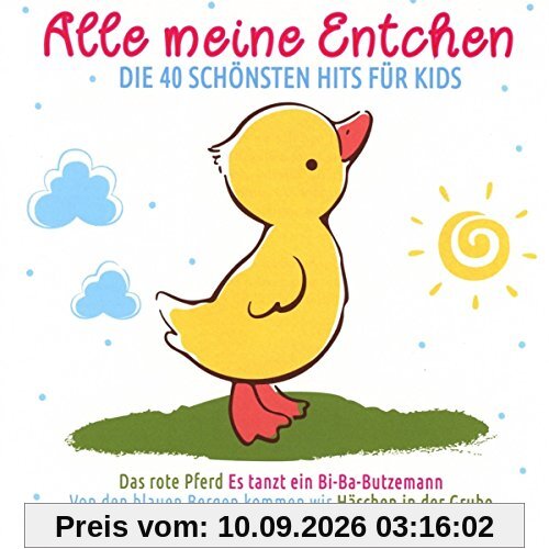 Alle Meine Entchen/die 40 Schönsten Hits Für Kids