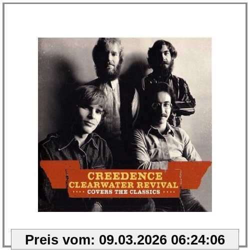 Creedence Clearwater Revival Creedence Covers The Classics