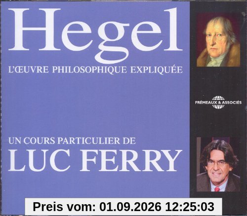 Hegel L'oeuvre Philosophique Expliquee