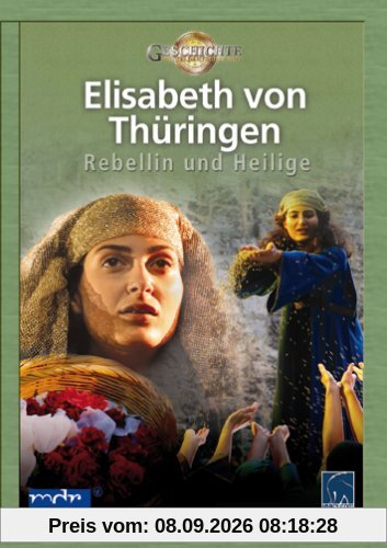 Elisabeth von Thüringen - Rebellin und Heilige