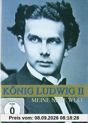 König Ludwig II - Meine neue Welt