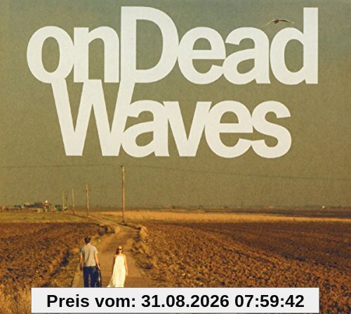 On Dead Waves