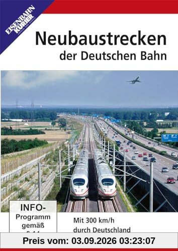 Neubaustrecken der Deutschen Bahn - Mit 300 km/h durch Deutschland