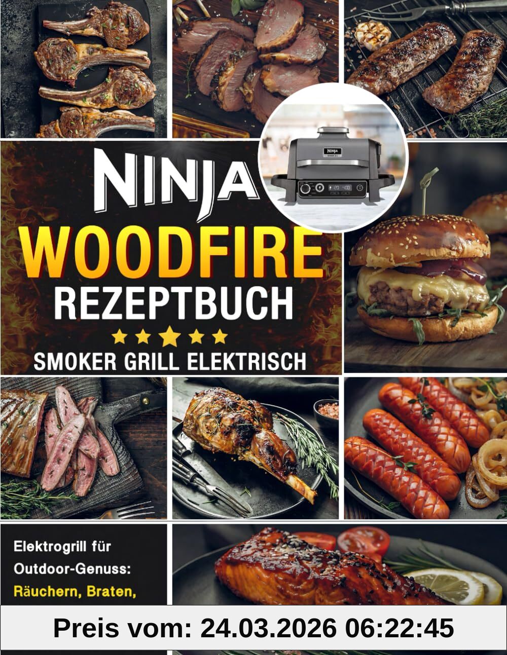 Ninja Woodfire Rezeptbuch - Smoker Grill Elektrisch : Elektrogrill für Outdoor-Genuss: Räuchern, Braten, Airfryer – Entdecken Sie leckere Rezepte!