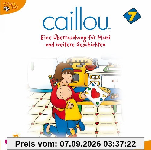 Caillou 7,Audio:Eine Uberraschung für Mami und We