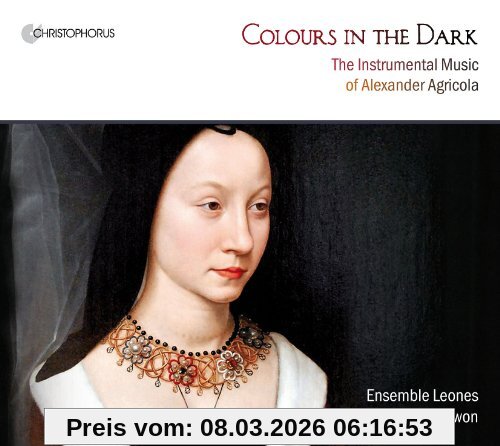 Marc Lewon Colours In The Dark - The Instrumental Music Of Alexander Agricola