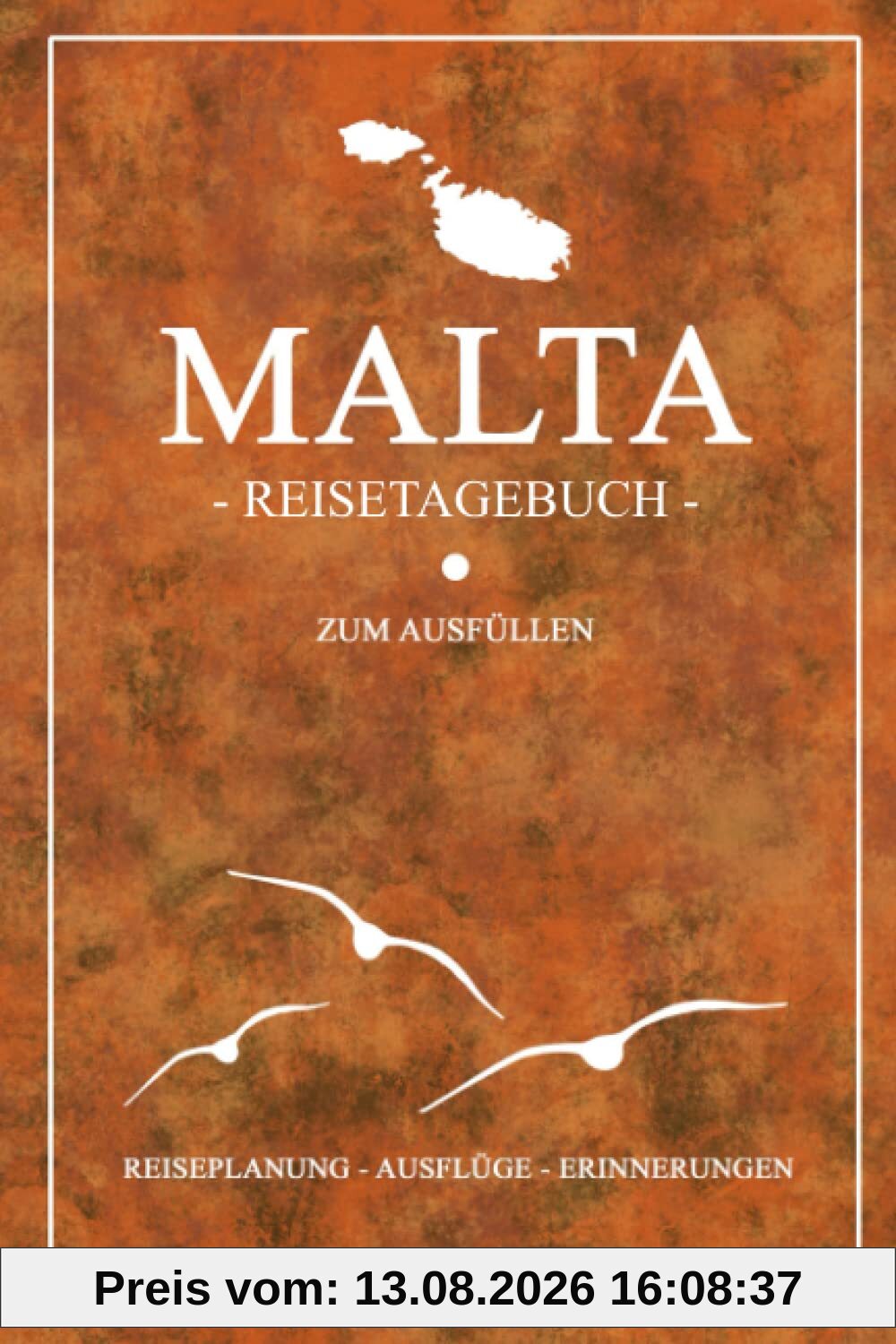 Malta Reisetagebuch zum Ausfüllen: Kleines Notizbuch und Reisebuch Geschenk / Malta Souvenir / Urlaub und Reise Tagebuch zum Wandern, Backpacking, Schnorcheln und Tauchen