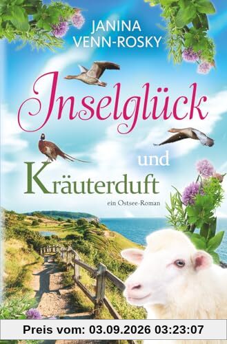 Inselglück und Kräuterduft: ein Ostsee-Roman (Inselglück und Ostseeliebe, Band 1)