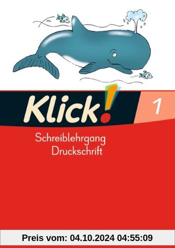 Klick! Erstlesen - Westliche Bundesländer: Teil 1 - Schreiblehrgang in Druckschrift